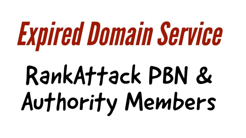 Expired Domain Service For RankAttack PBN And Authority Members