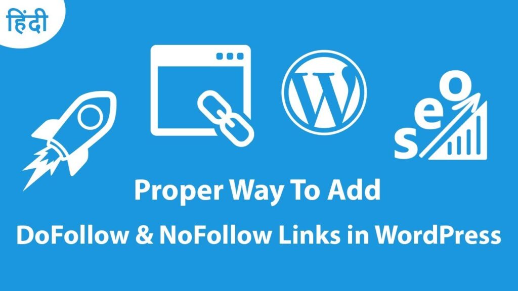 Proper Way To Add DoFollow & NoFollow Links in WordPress 2019