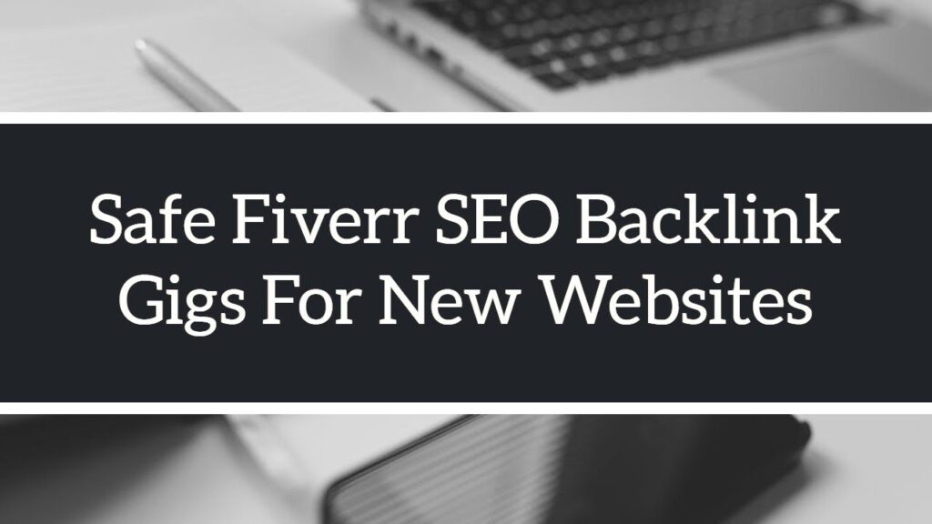 Safe Fiverr SEO Gigs For New Websites