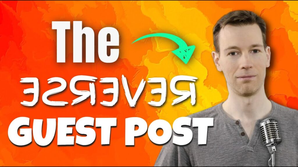 The Reverse Guest Post Method - The New Backlink Technique