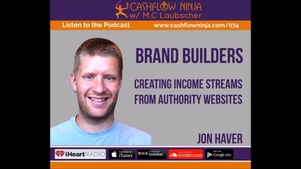 074: Jon Haver: How To Create Income Streams From Authority Websites