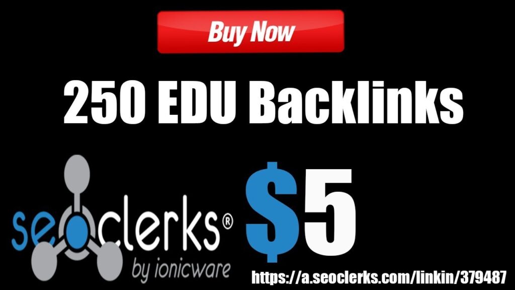 250 EDU High Quality SEO Backlinks Just For $5 On SEOClerks