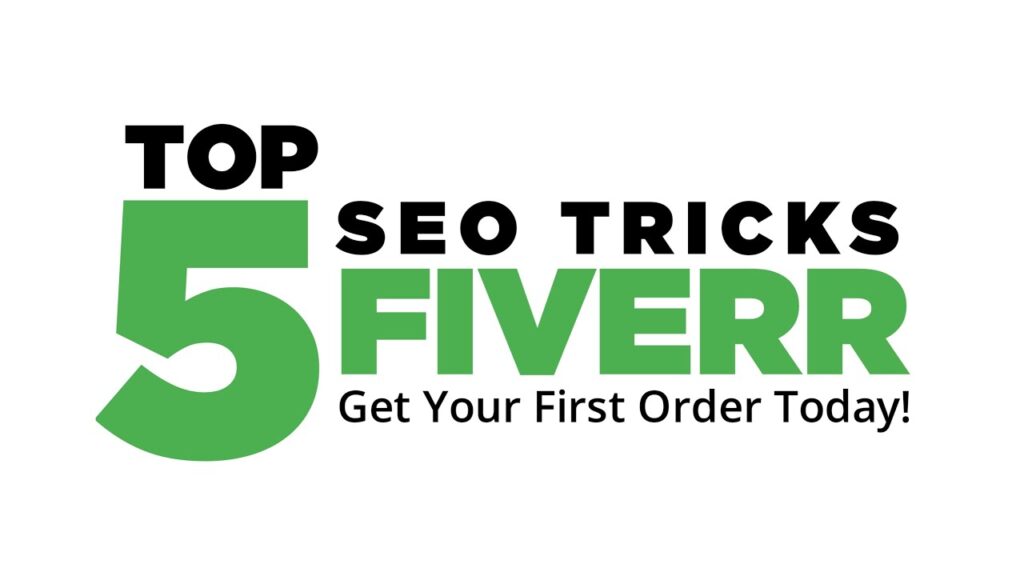 Fiverr Top 5 Secret SEO Tricks To Get Your First Order On Fiverr