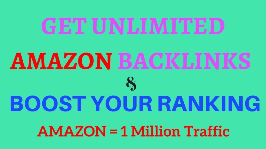 Get unlimited Amazon backlinks to rank your website ranking