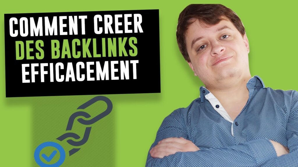 SEO : Comment Creer Des Backlinks Efficacement [TUTO]