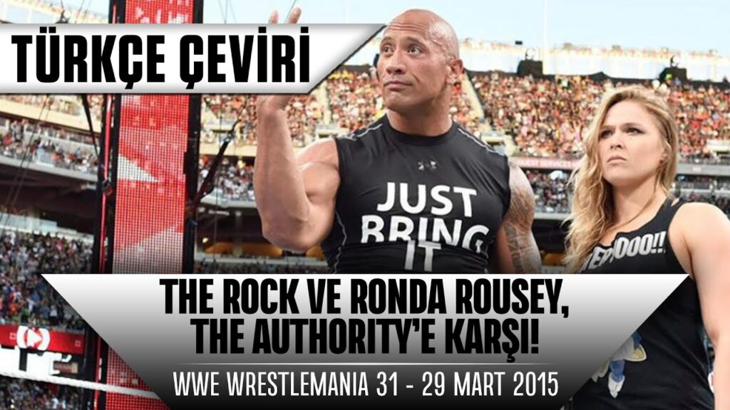 The Rock ve Ronda Rousey, The Authority'e KARŞI! (Link Açıklamada) | WrestleMania 31 Türkçe Altyazı