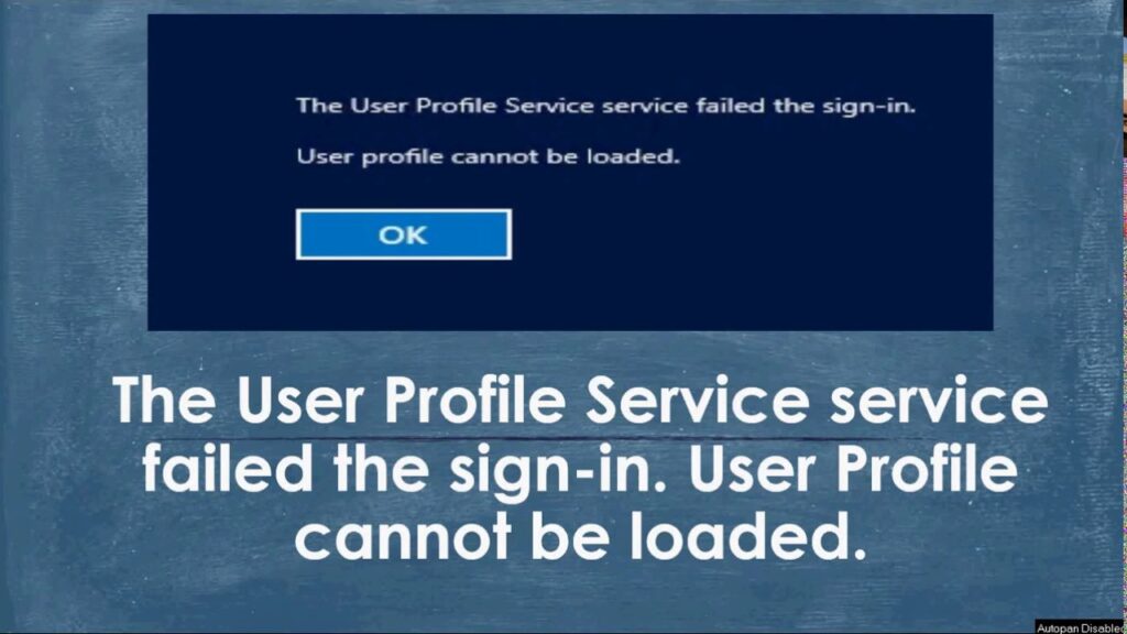 The User Profile Service service failed the sign-in. User Profile cannot be loaded.