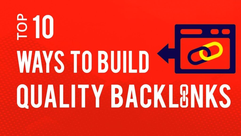 Top 10 Ways to Build Quality Backlinks