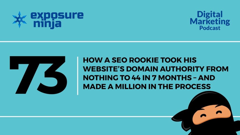 How A SEO Rookie Got A Domain Authority of 44 In 7 Months | Podcast #73