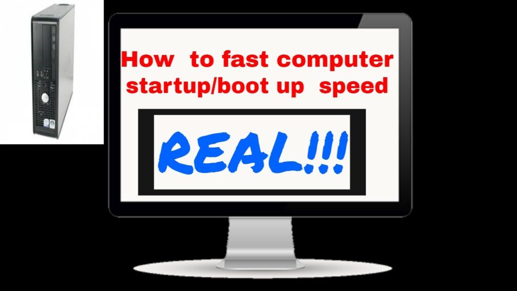 How  to fast computer startup/boot up  speed