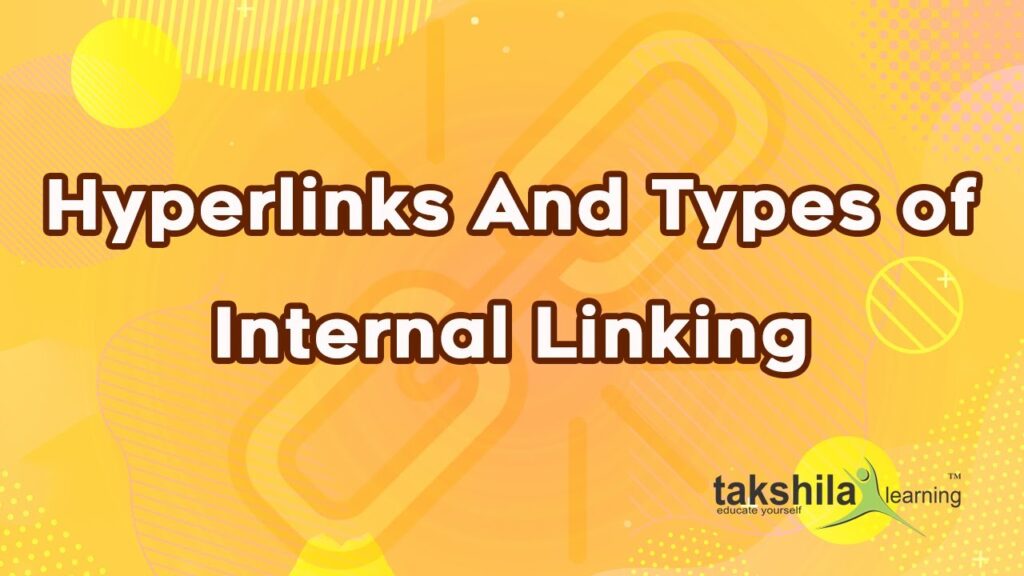 Hyperlinks : What is Hyperlinks and types of Internal Linking.