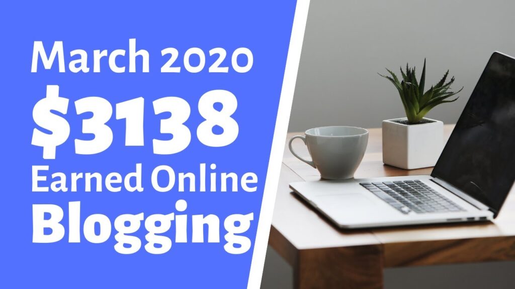 Income Report $3138 Earned Online Blogging - March 2020!