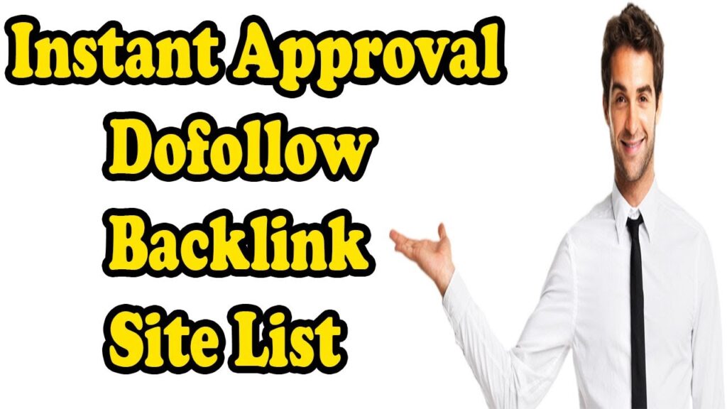 Instant Approval Dofollow Backlinks Site List | Free High Authority Backlinks List