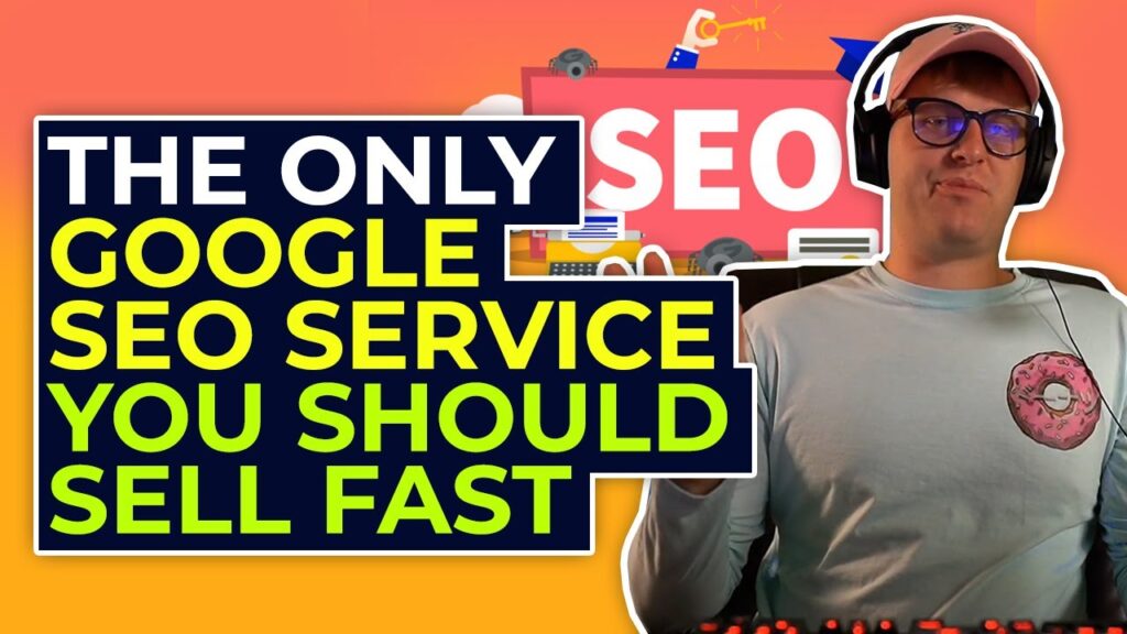 The Only Google SEO Service You Should Sell FAST