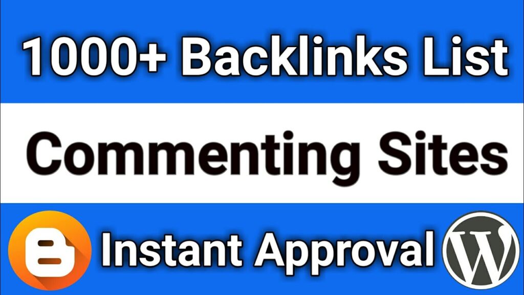 1000+ Backlink Commenting Site List | Instant Approval High DA & PA Sites