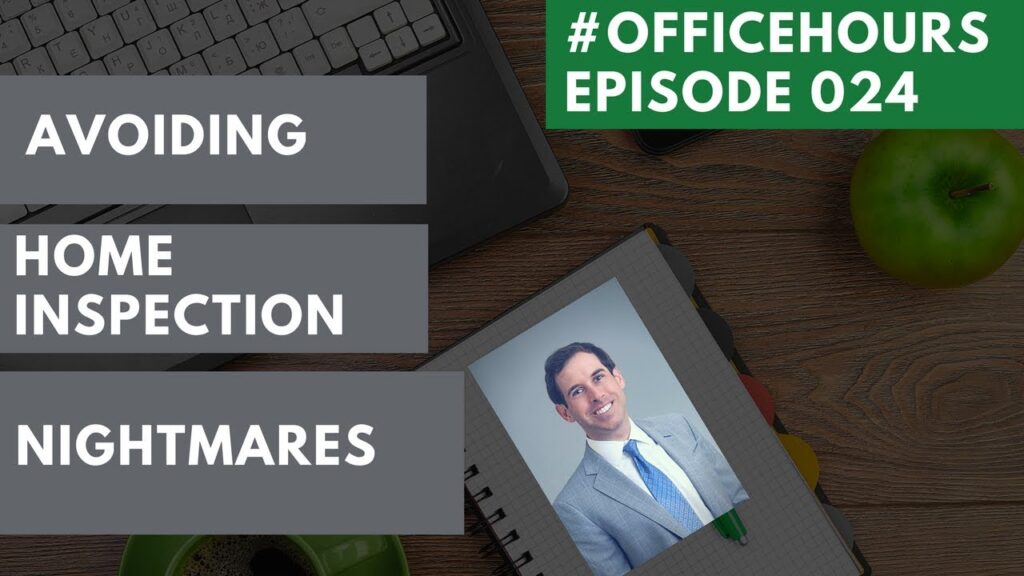 Avoiding Home Inspection Nightmares | #OfficeHours 024