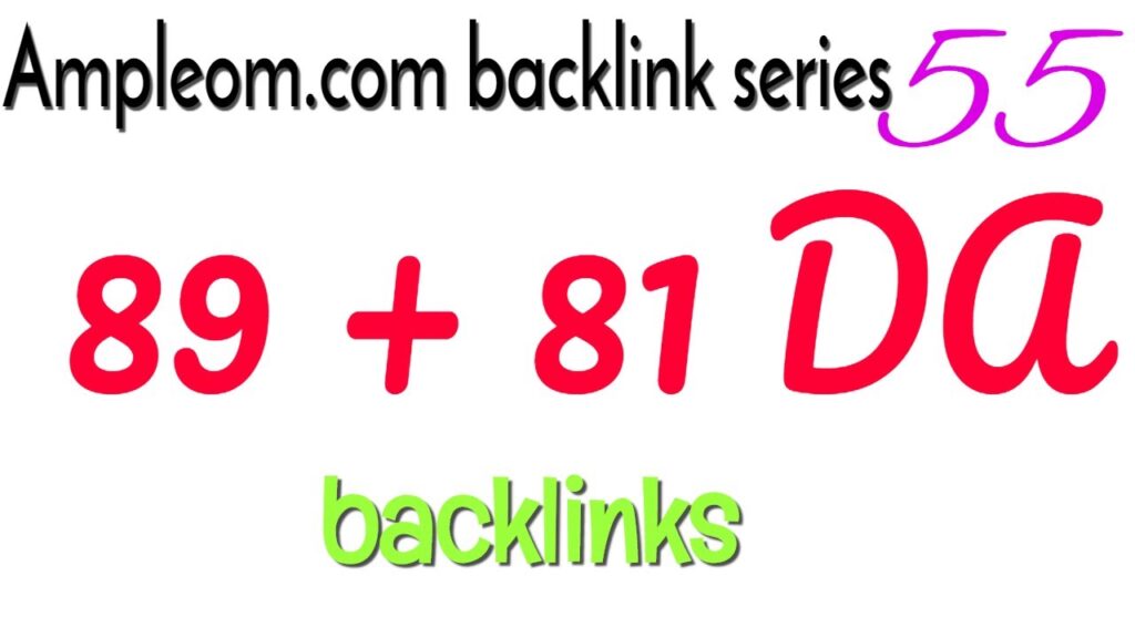 DA 89 + 81 backlinks free: Ampleom.com backlink series 55