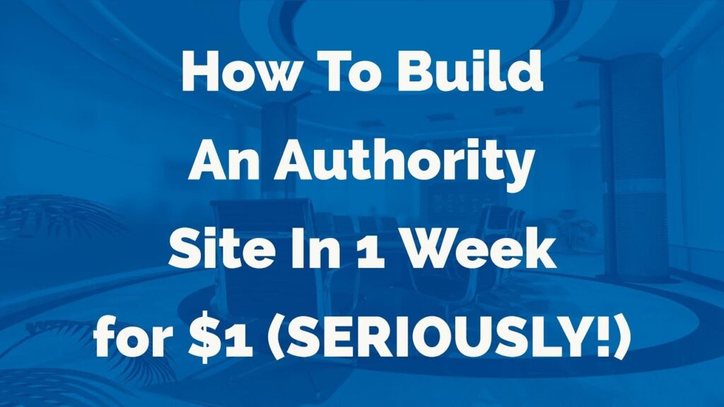 How To Build An Authority Site In 1 Week for $1 (SERIOUSLY!)