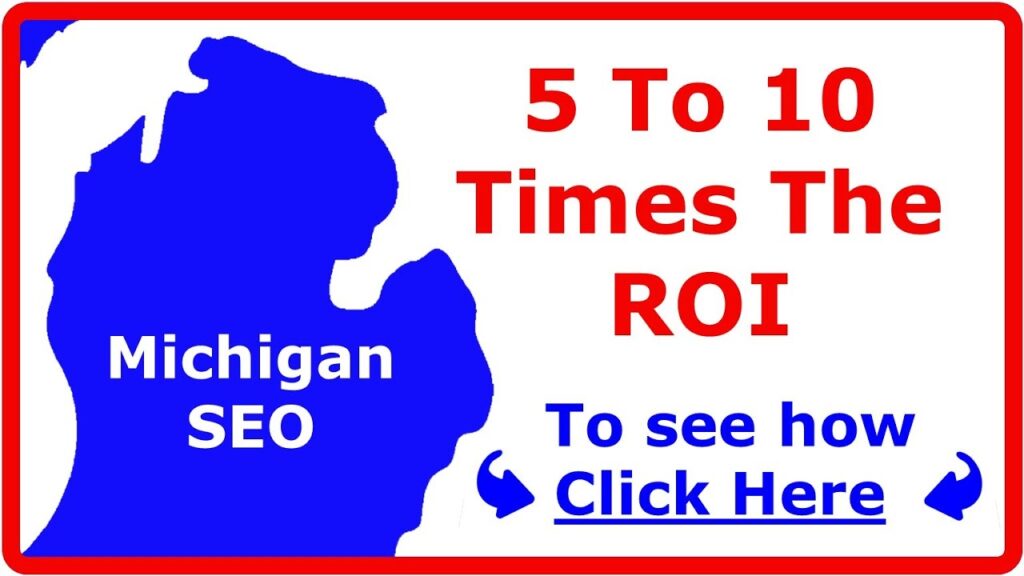 Michigan SEO Company Delivers Huge ROI (#1 SEO companies MI) Expert Service Grand Rapids, Detroit