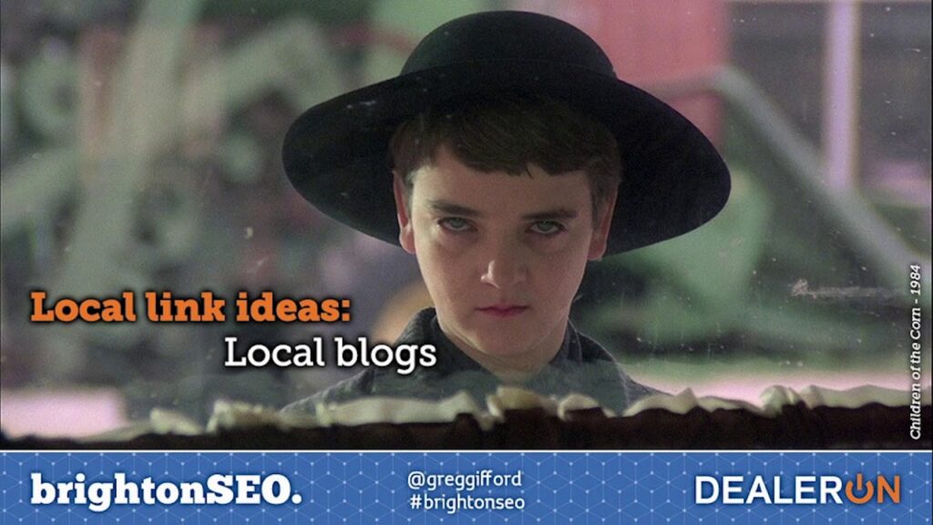 Righteous Tips For Building Totally Excellent Local Links - Greg Gifford at BrightonSEO
