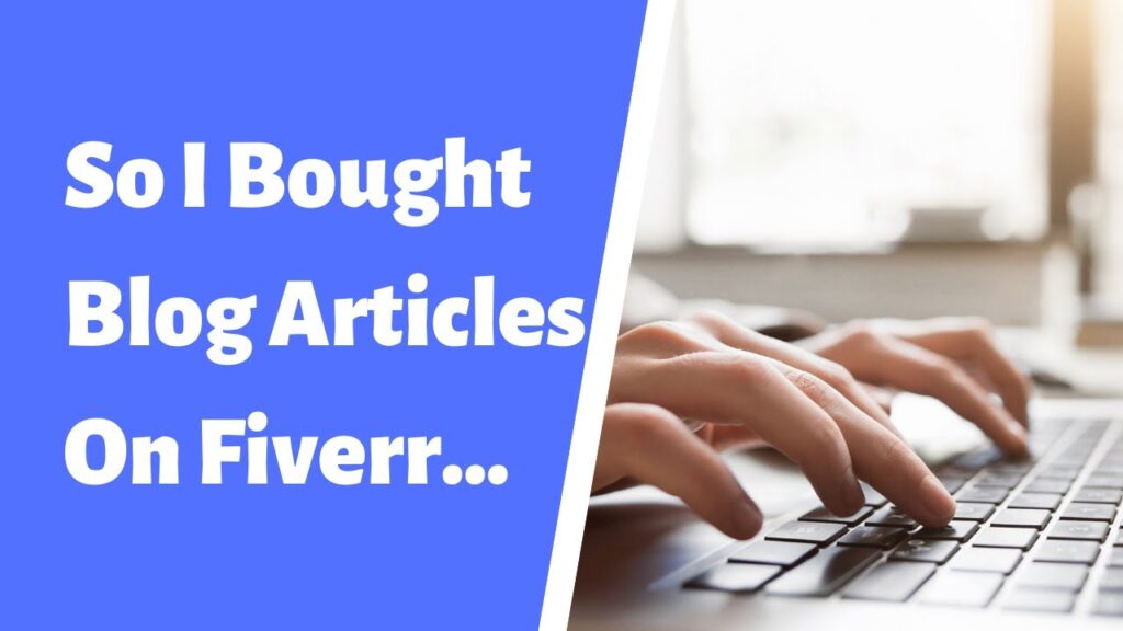 So I Bought Blog Articles On Fiverr...Fiverr Blog Writer Reviews!