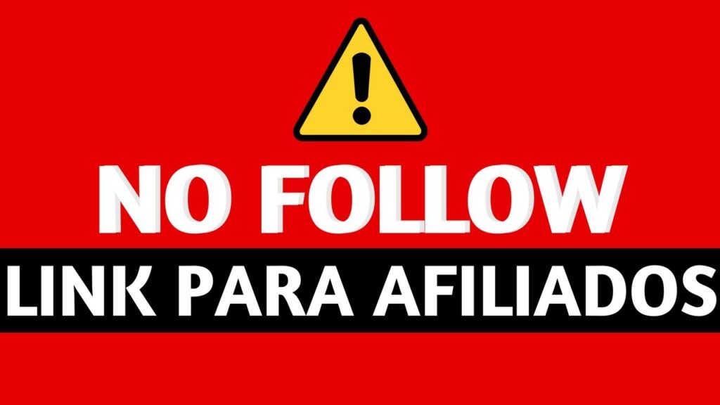 ATENÇÃO: NOFOLLOW para Links de Afiliado!