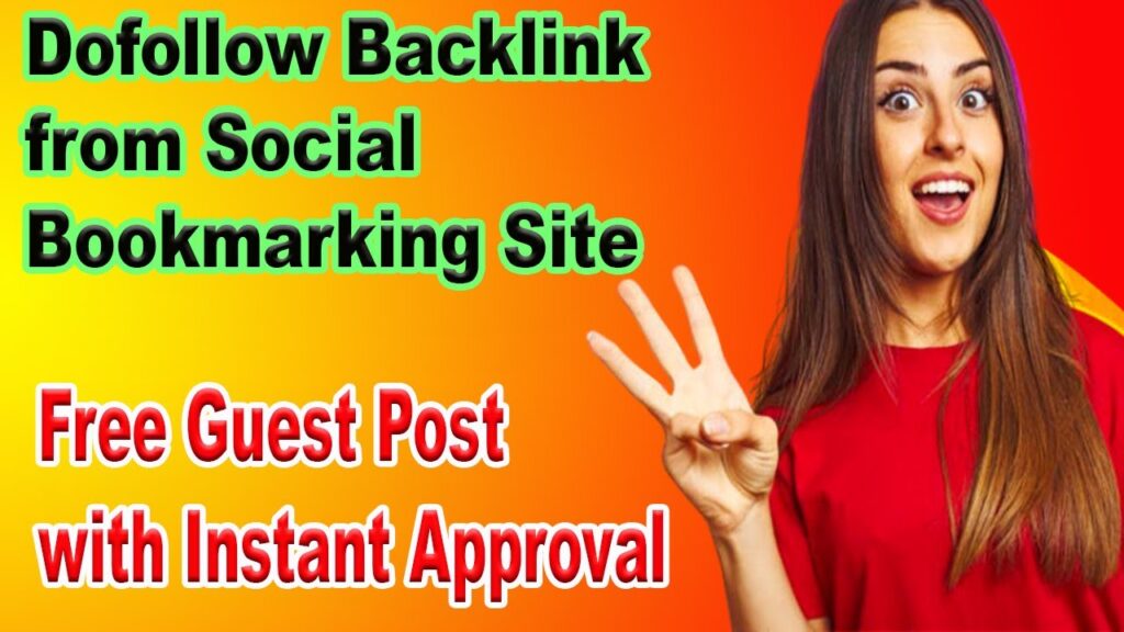 Free Dofollow Backlinks from Social Bookmarking Site : Free Guest Post with Instant Approval