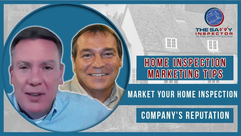 Home Inspection Marketing Tips - Market Your Home Inspection Company's Reputation