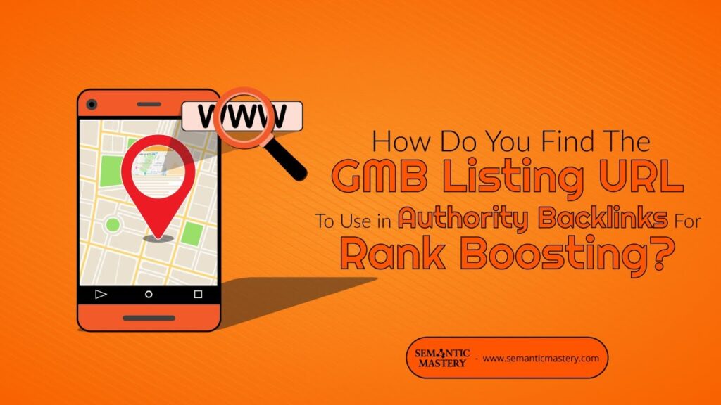 How Do You Find The GMB Listing URL To Use In Authority Backlinks For Rank Boosting