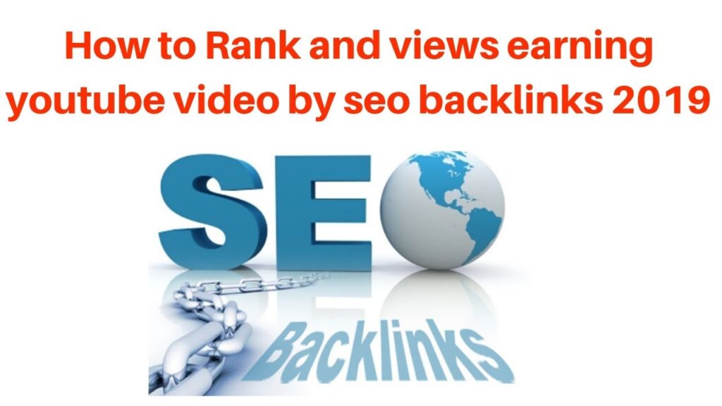 How to Rank and views earning youtube video by seo backlinks 2019