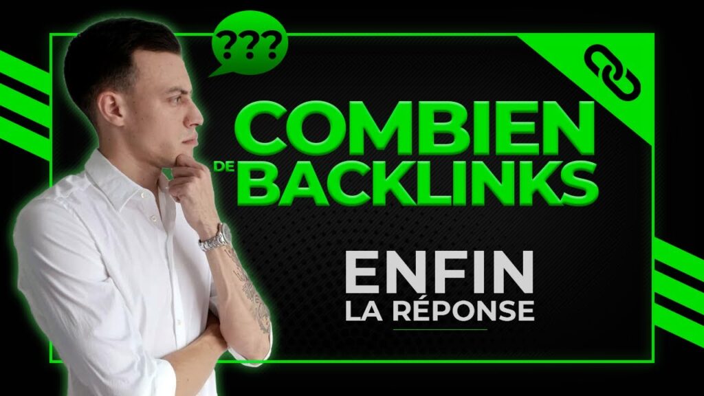 SEO : Combien de Backlinks pour Réussir ???