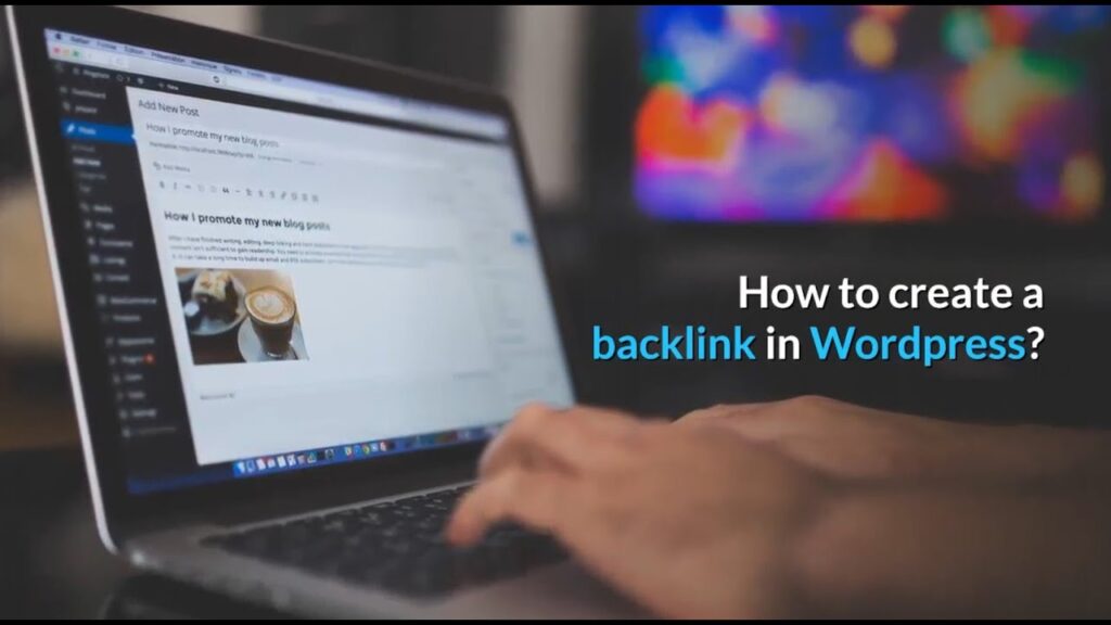 What is a backlink? What is the purpose of backlinks? How to create a backlink in Wordpress?