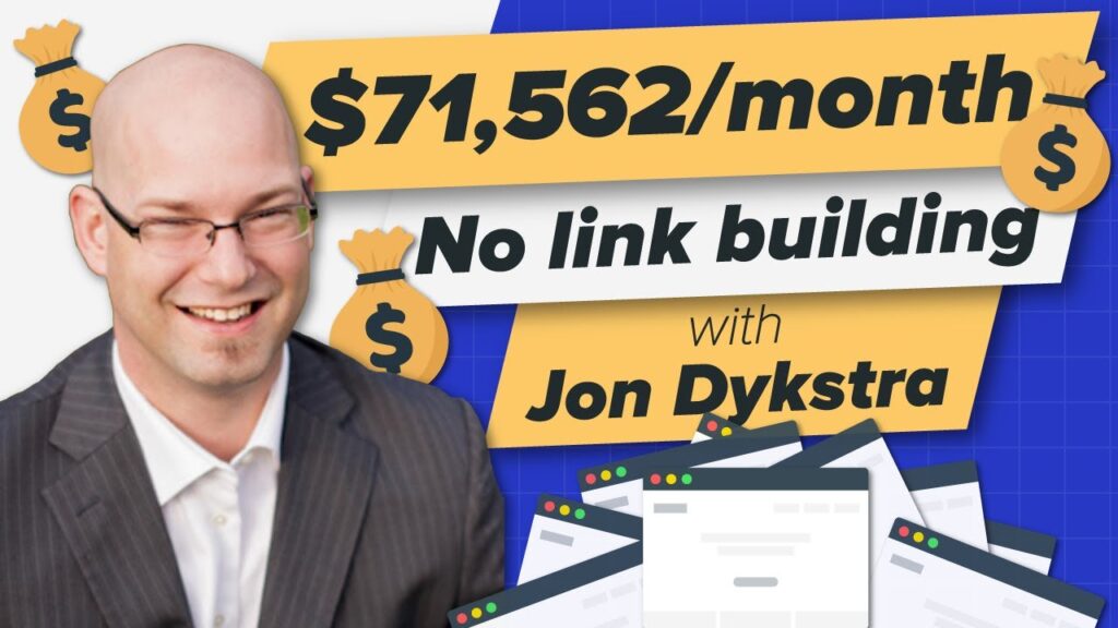 How Jon Dykstra Makes $71,562 per Month Without Link Building