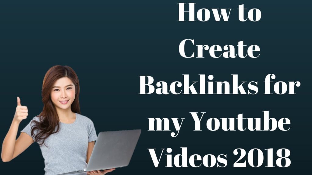 How to Create Backlinks for my Youtube Videos 2018