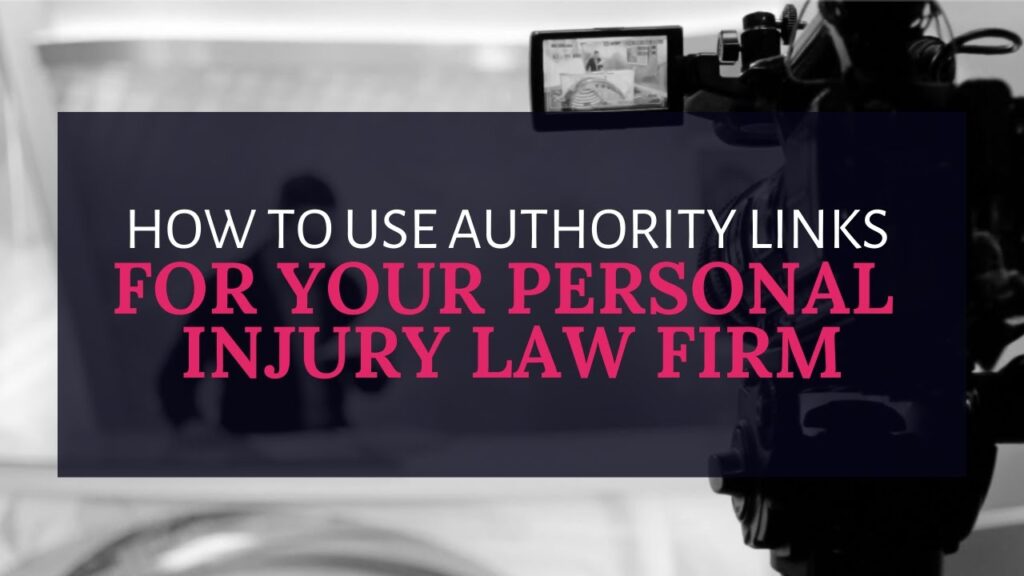 How to Use Authority Links for Your Personal Injury Law Firm