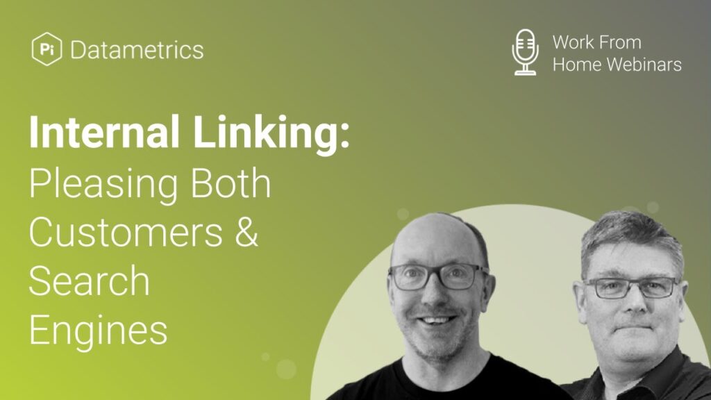 Internal Linking | Pleasing Customers & Search Engines | Dixon Jones & Jon Earnshaw | Pi Datametrics