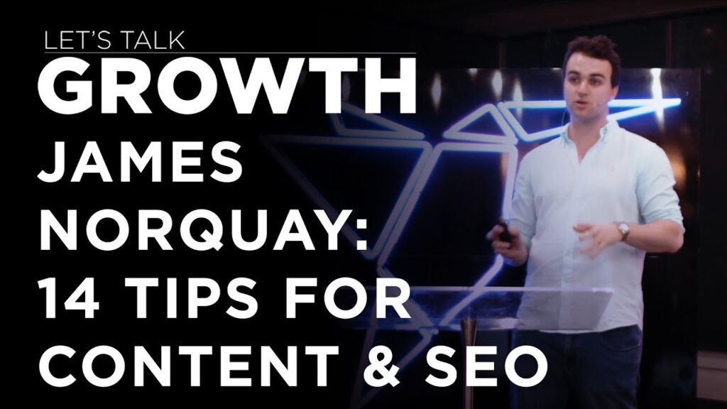Let's Talk Growth - James Norquay on Content and SEO tactics to drive growth.