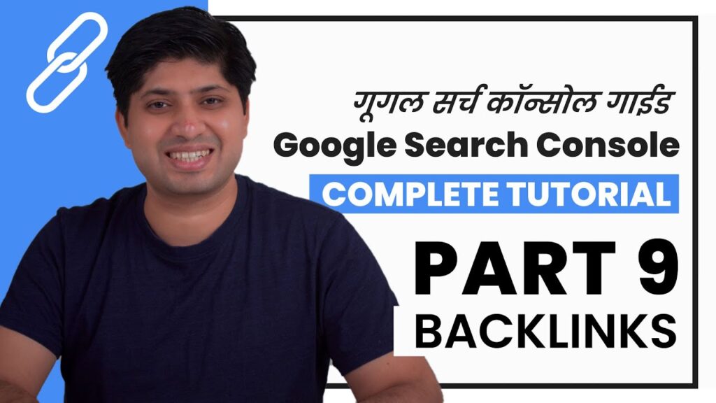 Part 9 - BackLinks | Google Search Console Complete Tutorial