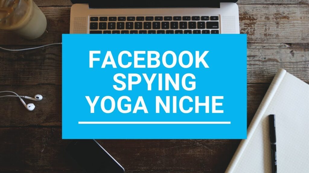 Spy on your competitors Facebook Ads - Yoga Niche/Industry