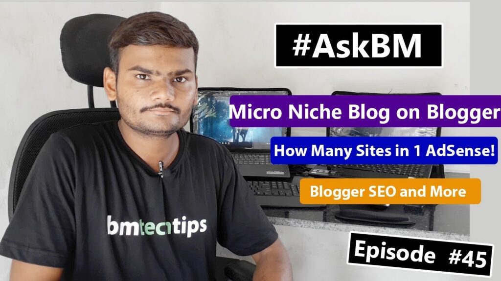 AskBM Episode 45 - Micro Niche Blog with Blogger | Kitne sites in 1 Adsense | Backlinks and more