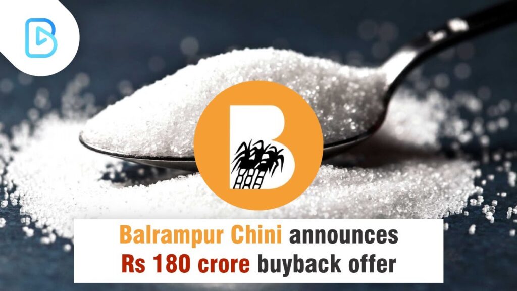 Balrampur Chini announces Rs 180 cr buyback offer | 11 July 2020