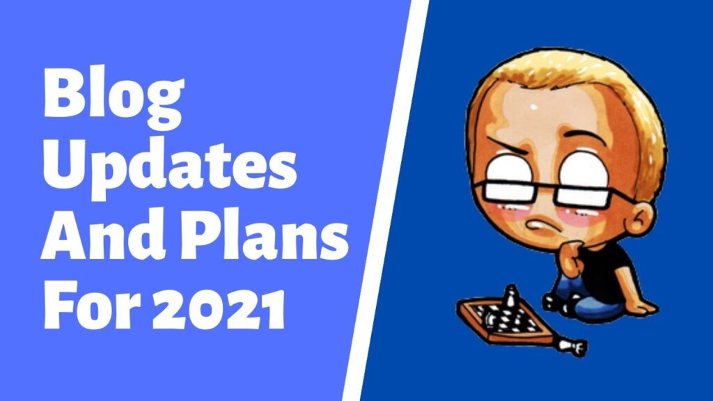 Blog Updates And Plans For 2021!