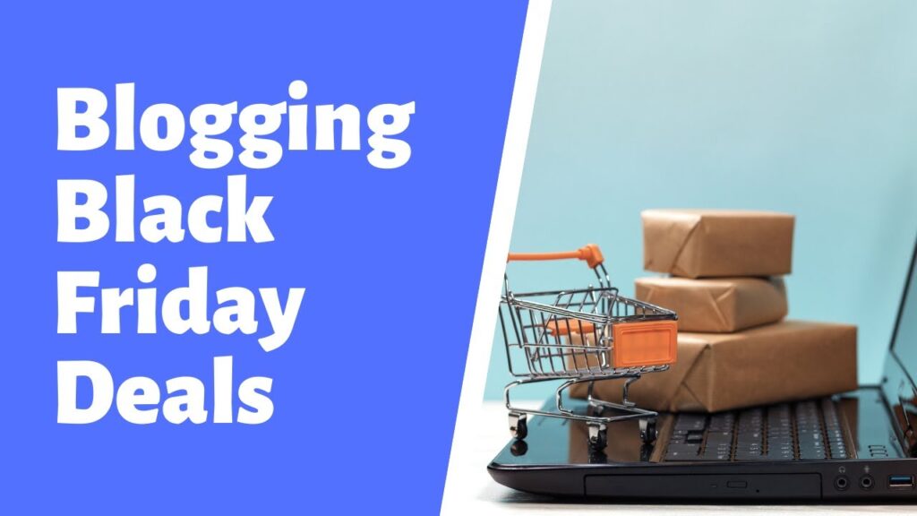 Blogging Black Friday Deals 2020!