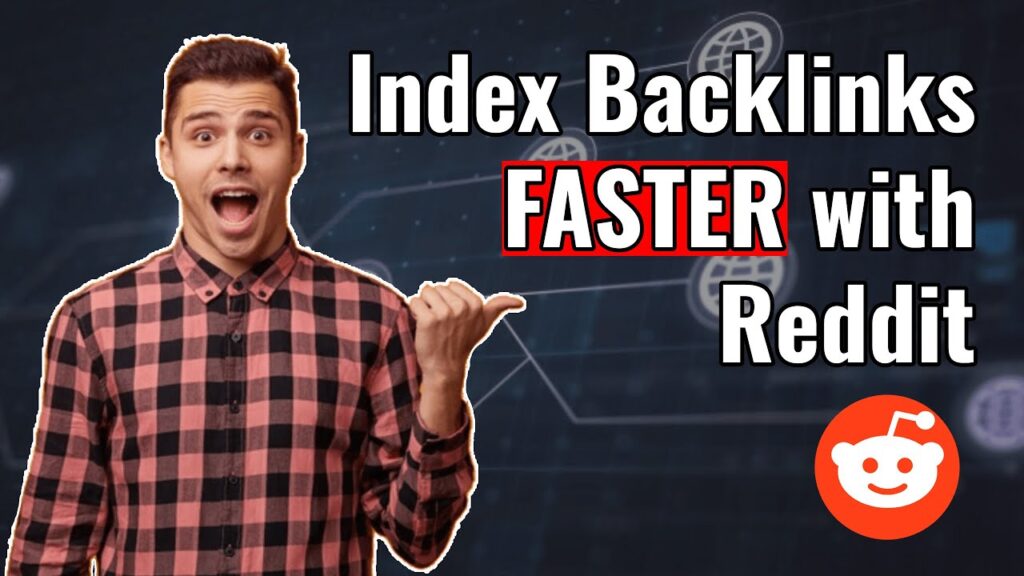 How To Index Backlinks Faster with Reddit Account 2021