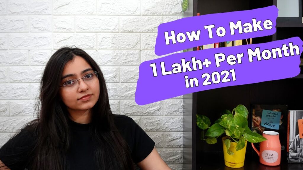 How To Make 1 Lakh+ Per Month in 2021