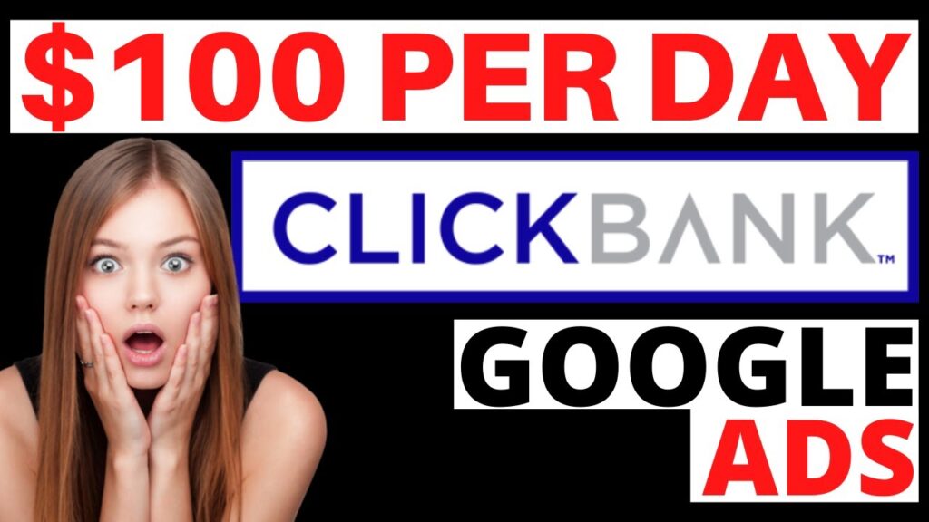 How to Make $100 per Day with Clickbank and Google Ads