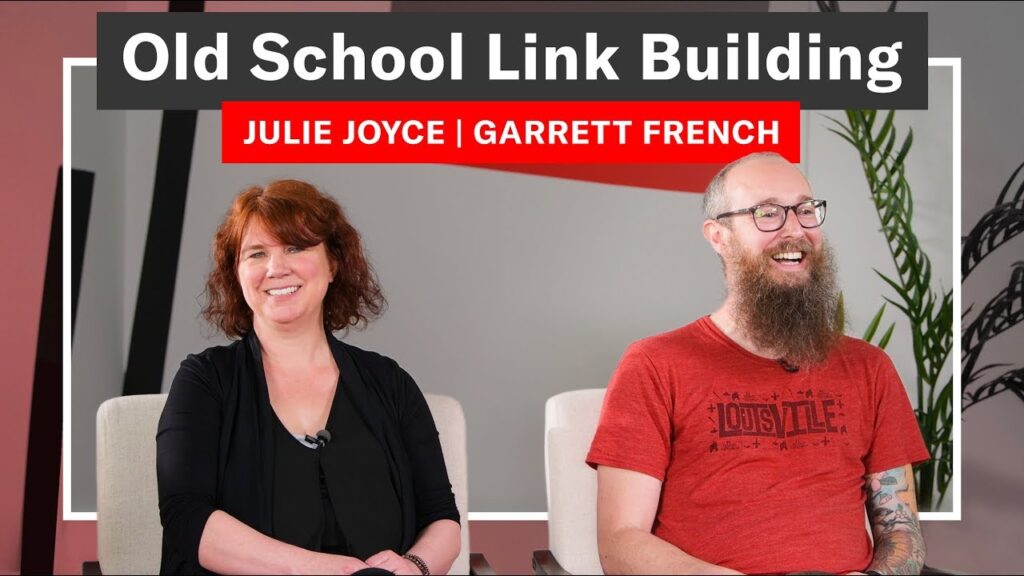 Old School Link Building w/ Julie Joyce & Garrett French