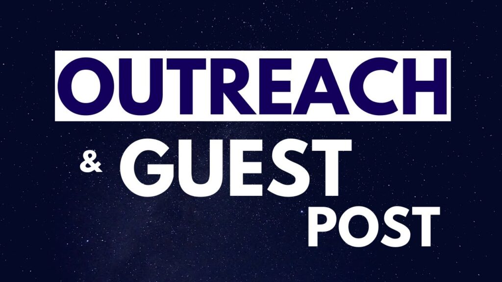 Outreach and Guest Posting for authority sites