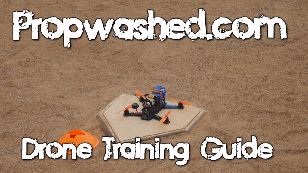 Quadcopter Training Guide [Propwashed Guides]