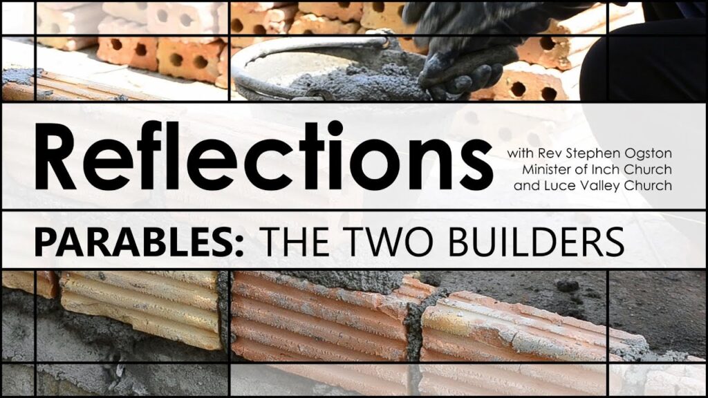 Reflections - Parables - The Two Builders - 13th September 2020